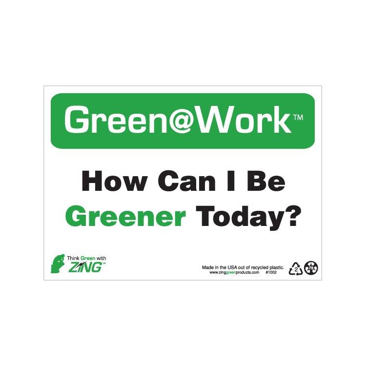 ZING Green At Work Sign, 7X10- Model 1002